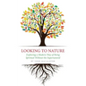 Looking to Nature: Exploring a Modern Way of Being Spiritual Without the Supernatural