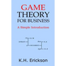 Game Theory for Business: A Simple Introduction