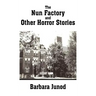 The Nun Factory and Other Horror Stories