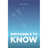 Impossible To Know