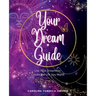 Your Dream Guide: Use Your Dreams to Create the Life You Want!