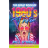 The Great Book of 1980s Trivia: Crazy Random Facts & 80s Trivia