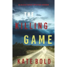 The Killing Game (An Alexa Chase Suspense Thriller-Book 1)