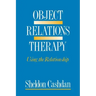 Object Relations Therapy: Using the Relationship