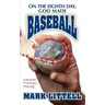 On the Eighth Day, God Made Baseball