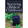 Surviving a Biblical Childhood: How I Came to Love God in Spite of the Bible