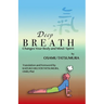 Deep Breath: Changes Your Body and Mind/Spirit