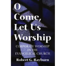 O Come, Let Us Worship