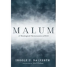 Malum: A Theological Hermeneutics of Evil