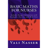 Basic Maths for Nurses: Includes Dosage Calculations with Examples, Exercises and Mock Tests