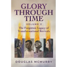 Glory Through Time Volume 2: The Forgotten Legacy of Transformational Revivals