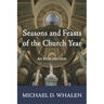 Seasons and Feasts of the Church Year
