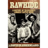Rawhide a History of Television's Longest Cattle Drive