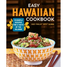 Easy Hawaiian Cookbook: 70 Simple Recipes for a Taste of the Islands