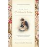 For the Children's Sake: Foundations of Education for Home and School