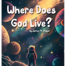 Where Does God Live?