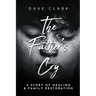 The Father's Cry: A Father's Story of Self-Healing and Family Restoration