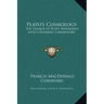 Plato's Cosmology: The Timaeus of Plato Translated with a Running Commentary