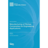 Manufacturing of Fibrous Composites for Engineering Applications
