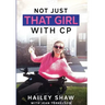 Not Just That Girl With CP