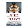 Stop Negative Self-Talk Today: Quotes and Secrets to Positive Thinking That Will Heal Your Soul