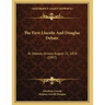 The First Lincoln And Douglas Debate: At Ottawa, Illinois, August 21, 1858 (1897)
