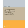 Ancient Scripts and Modern Experience on the English Stage, 1500-1700