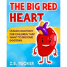 The Big Red Heart: The Cardiovascular System for Children