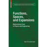 Functions, Spaces, and Expansions: Mathematical Tools in Physics and Engineering