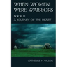 When Women Were Warriors Book II