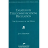 Taxation by Telecommunications Regulation:: The Economics of the E-Rate