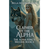 Claimed by the Alpha: The Alpha King's Breeder Book 11