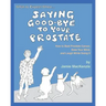 What to Expect When...SAYING GOOD-BYE TO YOUR PROSTATE: How to Beat Prostate Cancer, Ease Your Mind, and Laugh While Doing It