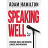 Speaking Well: Essential Skills for Speakers, Leaders, and Preachers