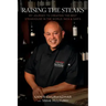 Raising the Steaks: My Journey to Creating the Best Steakhouse in the World: Nick & Sam's