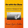 On with the Show: A Collection of Monologues for Teens