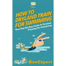 How To Dryland Train For Swimming: Your Step-By-Step Guide To Dryland Training For Swimmers
