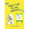 Meet the plush heroes: Activity book: learn numbers, colors and shapes thanks to unique plush characters