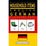 Household Items - English to German Flash Card Book: Black and White Edition - German for Kids
