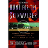 Hunt for the Skinwalker: Science Confronts the Unexplained at a Remote Ranch in Utah