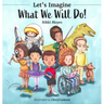 Let's Imagine What We Will Do