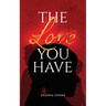 The Love You Have