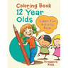 Coloring Book For 12 Year Olds Super Fun Activity Book