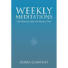 Weekly Meditations: One Week at a Time One Day at a Time