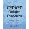 CBT-DBT Christian Companion: Mindfulness & Scripture