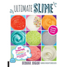 Ultimate Slime: DIY Tutorials for Crunchy Slime, Fluffy Slime, Fishbowl Slime, and More Than 100 Other Oddly Satisfying Recipes and Projects--Totally