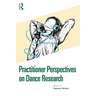 Practitioner Perspectives on Dance Research