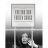 Freeing Our Frozen Songs: Transmuting Pain to Power, An Anthology of Poetry and Art