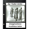 Imaginotions; truthless tales.By Tudor Jenks (Children's Classics)