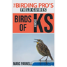 Birds of Kansas (The Birding Pro's Field Guides)